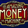 The Amazing Money Machine